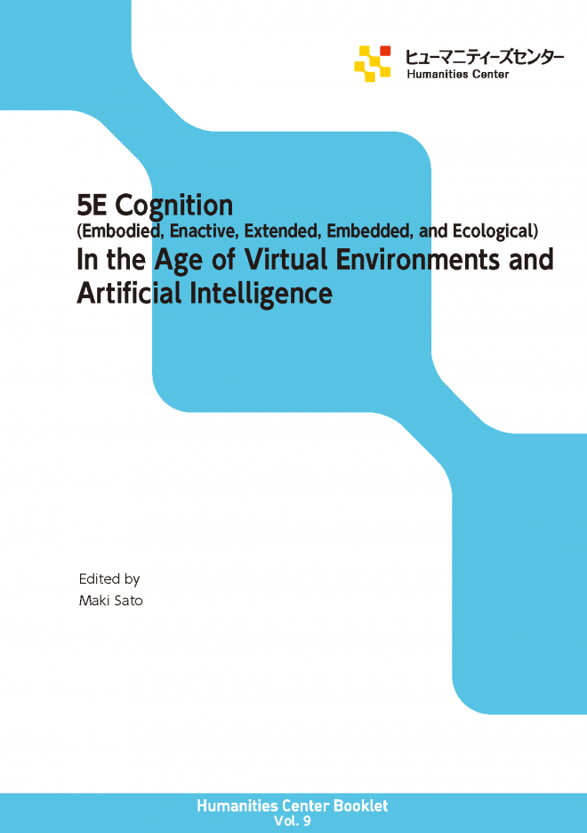 5E Cognition (Embodied, Enactive, Extended, Embedded, and Ecological) In the Age of Virtual Environments and Artificial Intelligence